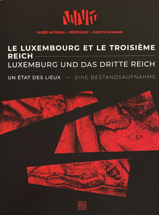 Le Luxembourg et le 3ème Reich – Luxemburg und das Dritte Reich