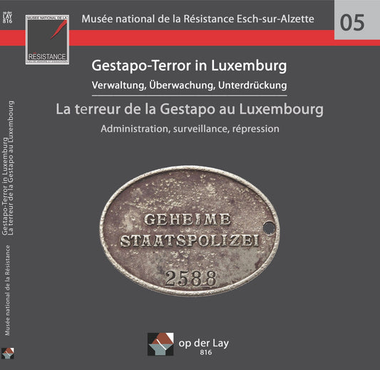 Gestapo-Terror in Luxemburg / La terreur de la Gestapo au Luxembourg