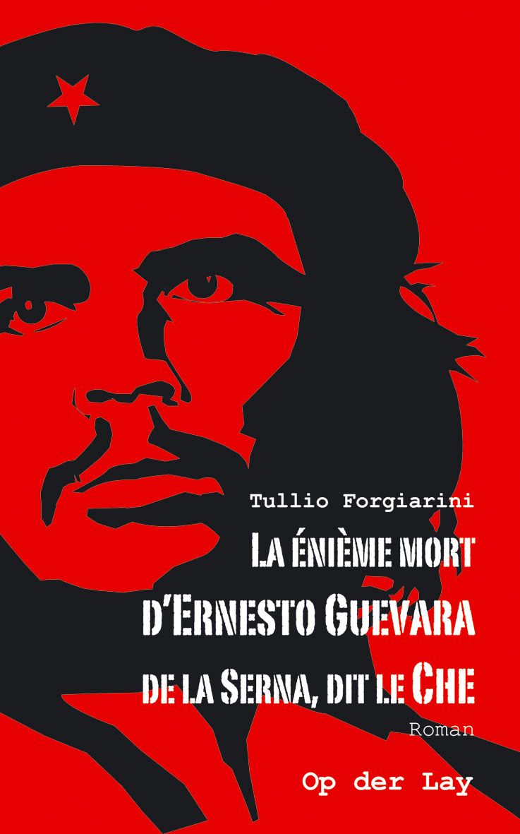 La énième mort d’Ernesto Guevara de la Serna, dit le Che