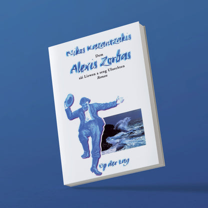 Dem Alexis Zorbas säi Liewen a seng Uluechten